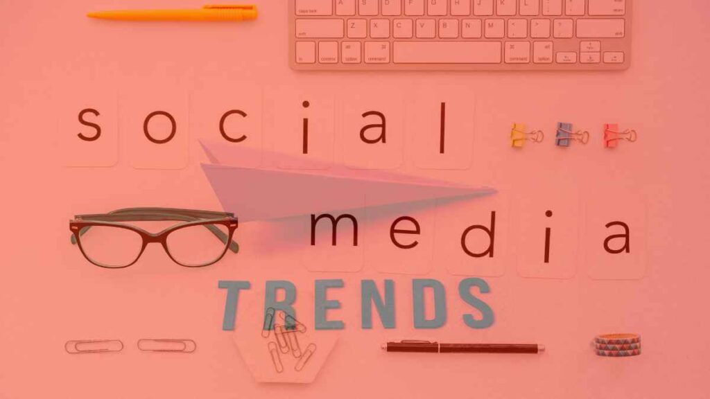 social media trends 2024